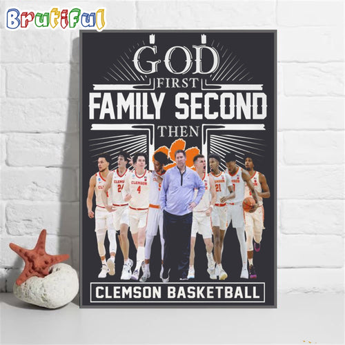 Clemson Tigers 2024 Ncaa Men’s Basketball Poster Canvas, God First Family Second Then Clemson Basketball Poster