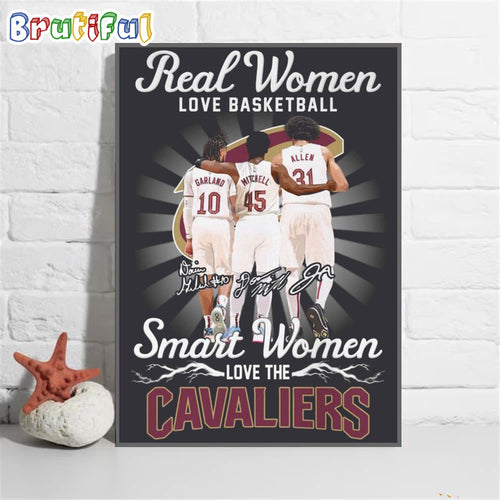 Cleveland Cavaliers Poster Canvas, Real Women Love Basketball Smart Women Love The Cavaliers Poster Canvas
