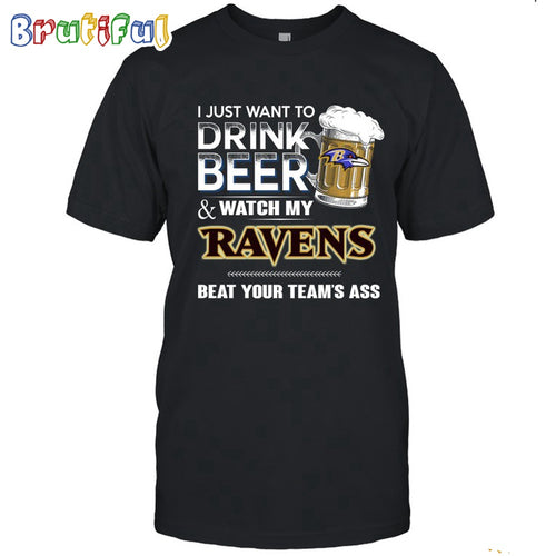 NFL Baltimore Ravens I Just Want To Drink Beer And Watch My Ravens T Shirt