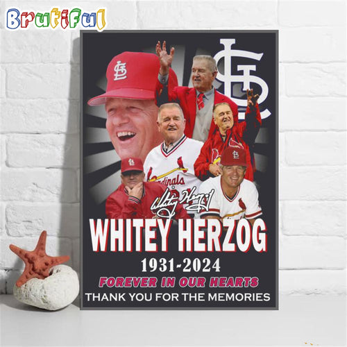 Whitey Herzog 1931-2024 Forever In Our Hearts Thank You For The Memories Wall Art Poster Canvas