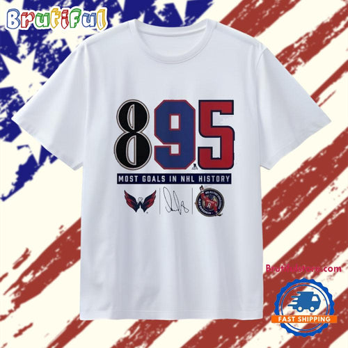 Alexander Ovechkin Washington Capitals NHL All-Time Leading Goal Scorer The History of 895 T Shirt
