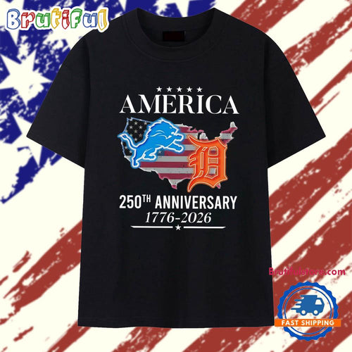 America Detroit Lions and Detroit Tigers 250th anniversary 1776 2026 T Shirt