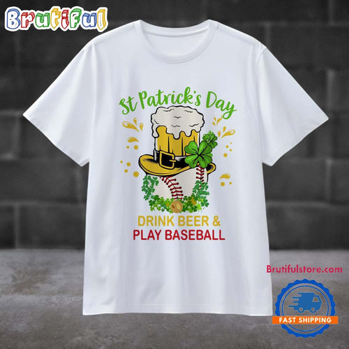 Baseball St Patricks Day Drink Beer And Play Baseball Sport 2025 T Shirt