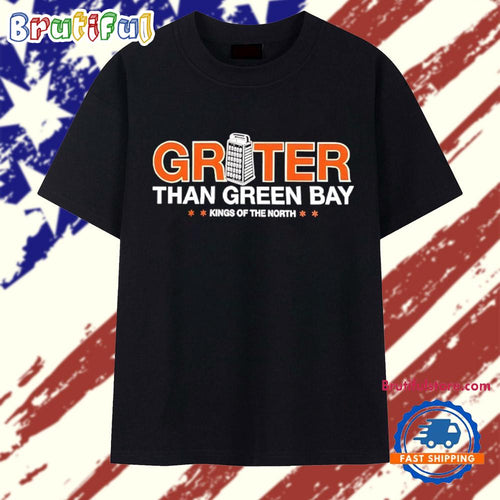 Bears Grater Than Green Bay Kings Of The North T Shirt