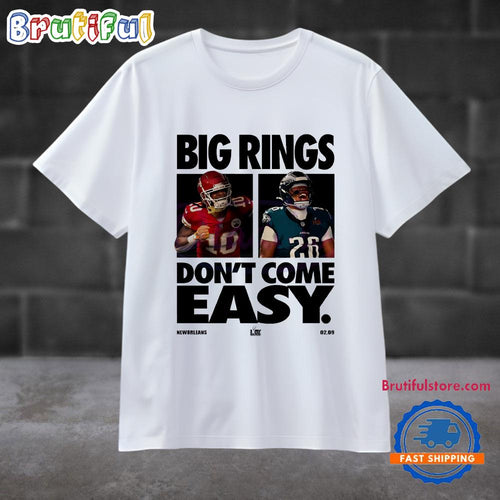 Big Rings Dont Come Easy Super Bowl Lix New Orleans T Shirt