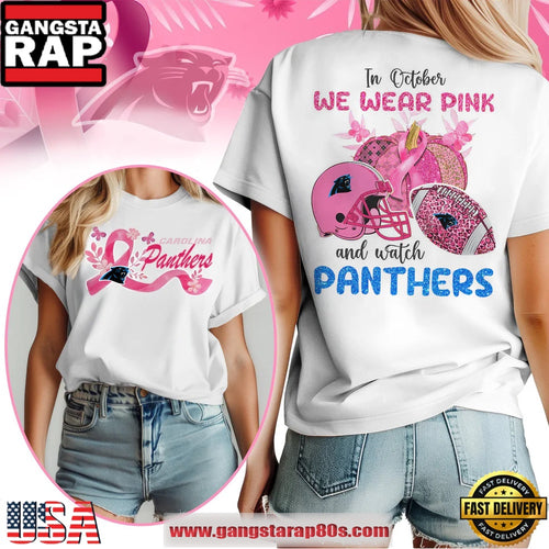 Carolina Panthers NFL In October We Wear Pink And Watch 3D Shirt