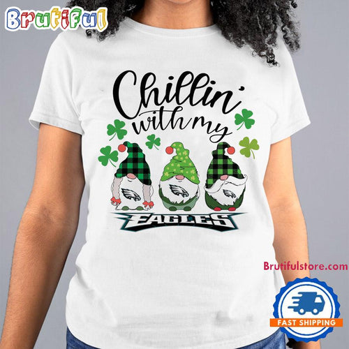 Chillin With My Philadelphia Eagles Gnomes St. Patricks Day New T Shirt