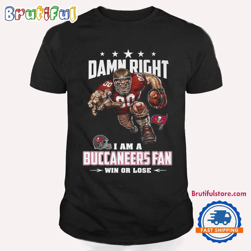 Damn Right I Am A Tampa Bay Buccaneers Win Or Lose Mascot Football Design T Shirt
