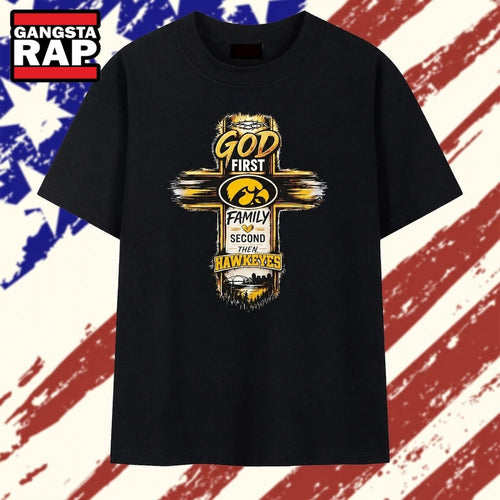 God First Family Second Then Iowa Hawkeyes T Shirt
