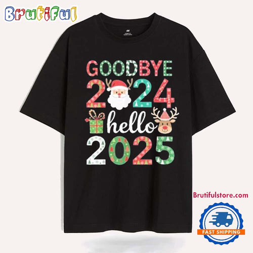 Goodbye 2024 Hello 2025 Happy New Year’s Eve Christmas Xmas T Shirt