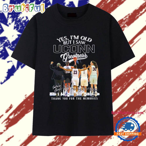 I’m Old But I Saw Uconn Greatness play and coach signatures skyline T Shirt
