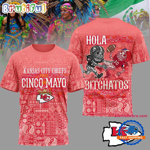 Kansas City Chiefs 2026 NFL Hola Bitchatos Cinco De Mayo Limited Edition 3D T Shirt