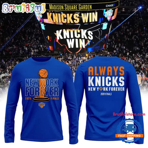 Knicks Win Spurs Alway Knicks New York Forever 2026 Long Sleeve Shirt
