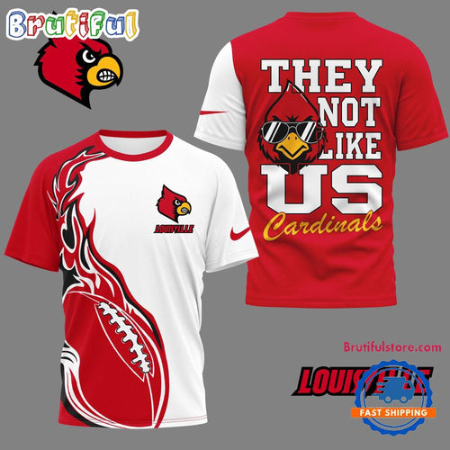 Louisville Cardinals 2025 NCAA They Not Like US Unisex 3D Shirt