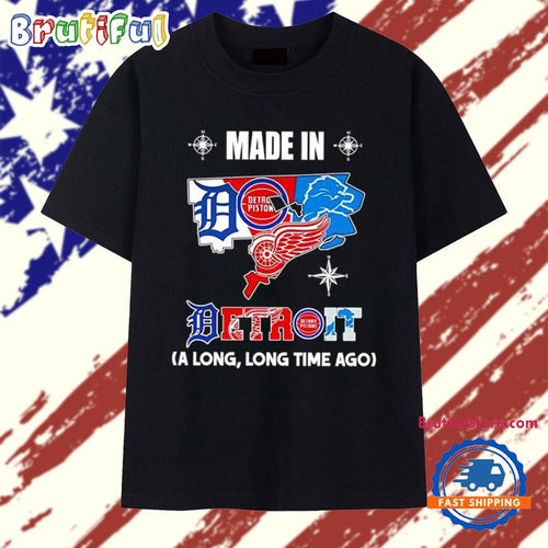 Made in Detroit a Long Long Time Ago State T Shirt