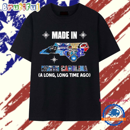 Made in North Carolina a Long Long Time Ago State T Shirt
