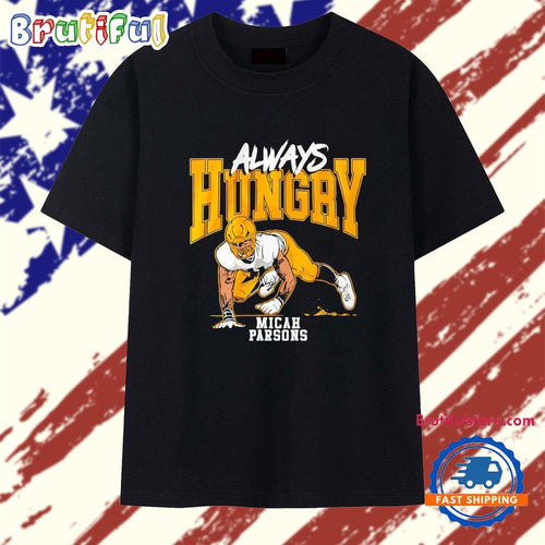 Micah Parsons always hungry Green Bay Packers T Shirt
