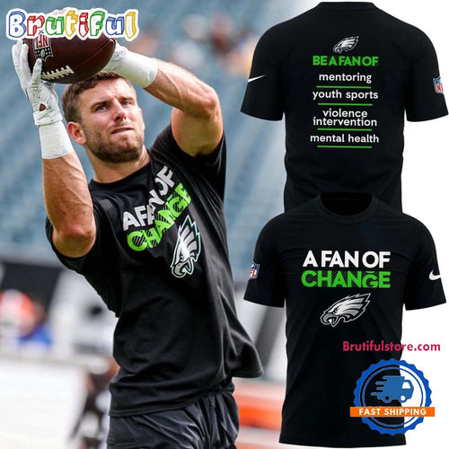 Philadelphia Eagles A Fan Of Change 2025 T Shirt