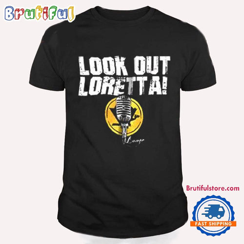 Pittsburgh Steelers Look Out Loretta Lange T Shirt