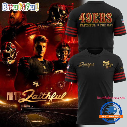 San Francisco 49ers Faithful to The Bay 2025 T Shirt