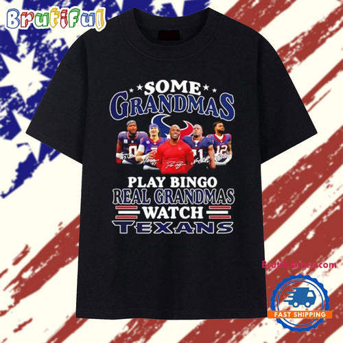 Some grandmas play bingo real grandmas watch Houston Texans signatures 2026 T Shirt