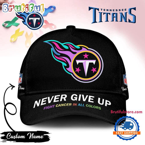 Tennessee Titans Never Give Up Fight Cancer In All Colors Classic Cap