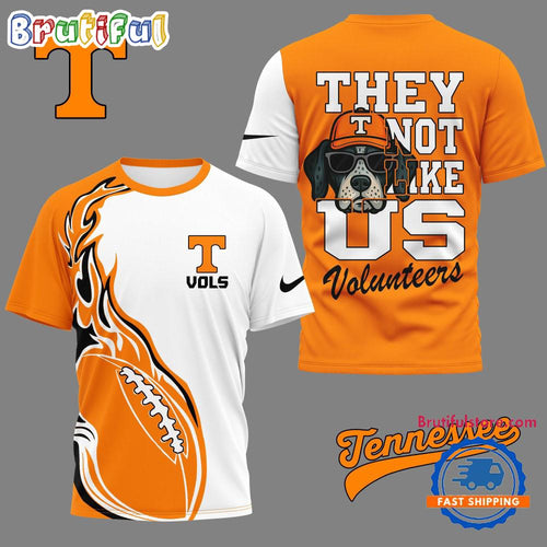Tennessee Volunteers 2025 NCAA They Not Like US Unisex 3D Shirt