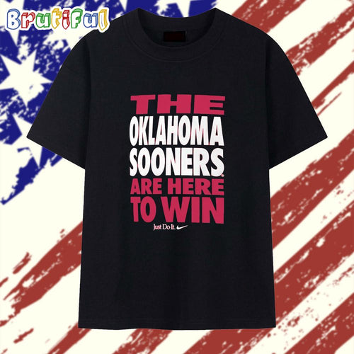 The Oklahoma Sooners are here to Win T Shirt