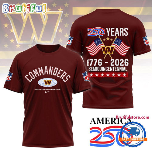 Washington Commanders NFL 250 Years Proud Semiquincentennial Day Limited 3D Shirt