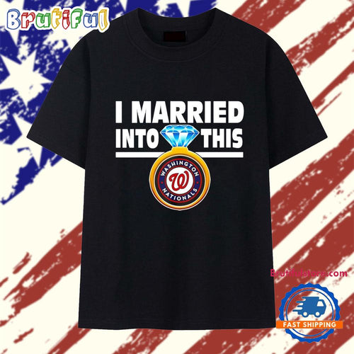 Washington Nationals I Married Into This T Shirt