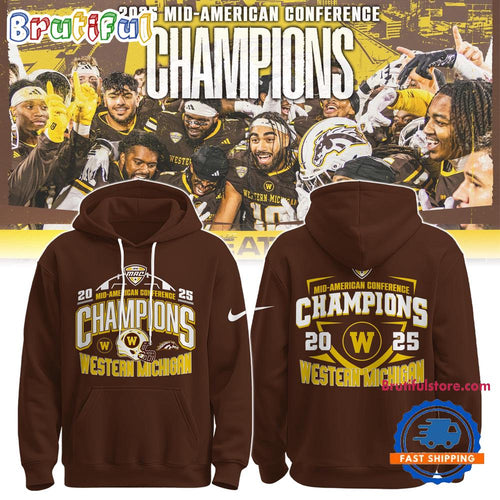 Western Michigan Broncos 2025 Mid-American Conference Football Champions Limited Edition Hoodie T-Shirt
