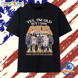 Yes I’m Old But I Saw New York Knicks Greatness All Team 2026 T Shirt