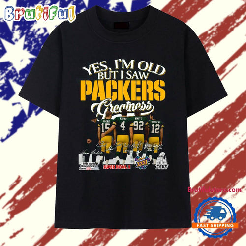 Yes I’m Old But I Saw Packers Greatness 2025 Vintage T Shirt