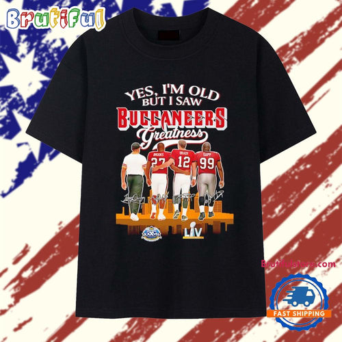 Yes I’m old but I saw Tampa Bay Buccaneers Greatness signature T Shirt