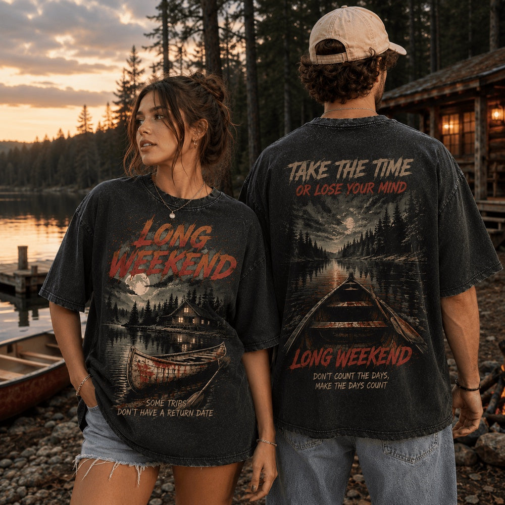 Long Weekend Take The Time Or Lose Your Mind, Some Trips Don’t Have A Return Date 3D Shirt
