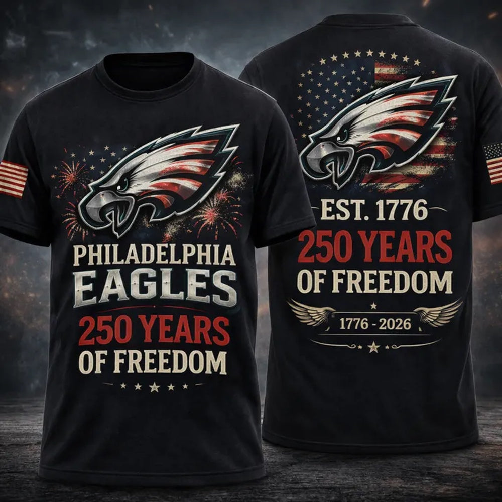 Philadelphia Eagles 250 Years of Freedom Shirt Patriotic 1776 2026 Independence Day 3D Shirt