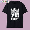 2 Dolls for You 400 Million Jet for Donny Qatar T Shirt