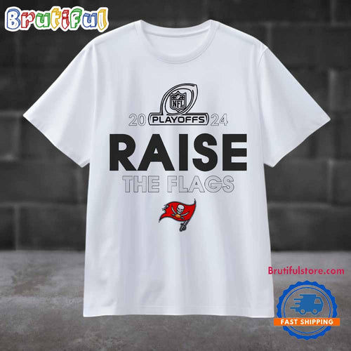 2024 Nfl Playoffs Tampa Bay Buccaneers Raise The Flags T Shirt