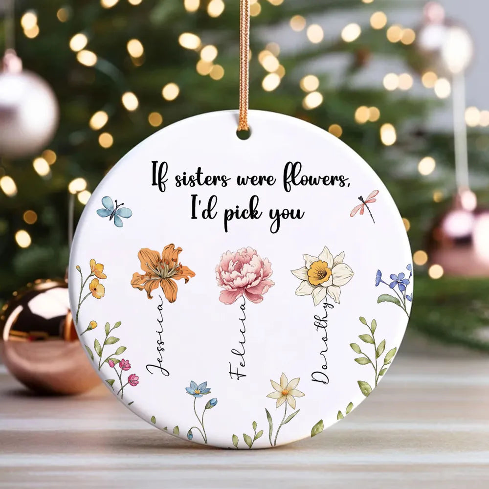 Sisters Are Different Flowers From The Same Garden - Personalized Circle Ceramic Ornament - Christmas Gift For Sisters, Besties, Friends