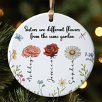 Sisters Are Different Flowers From The Same Garden - Personalized Circle Ceramic Ornament - Christmas Gift For Sisters, Besties, Friends