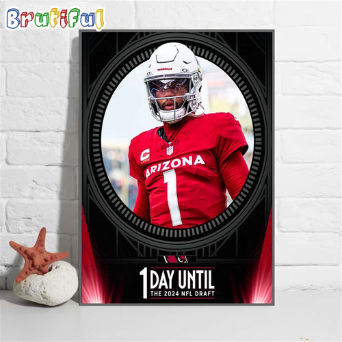 Arizona Cardinals 1 Day Until The 2024 NFL Draft Wall Art Poster Canvas