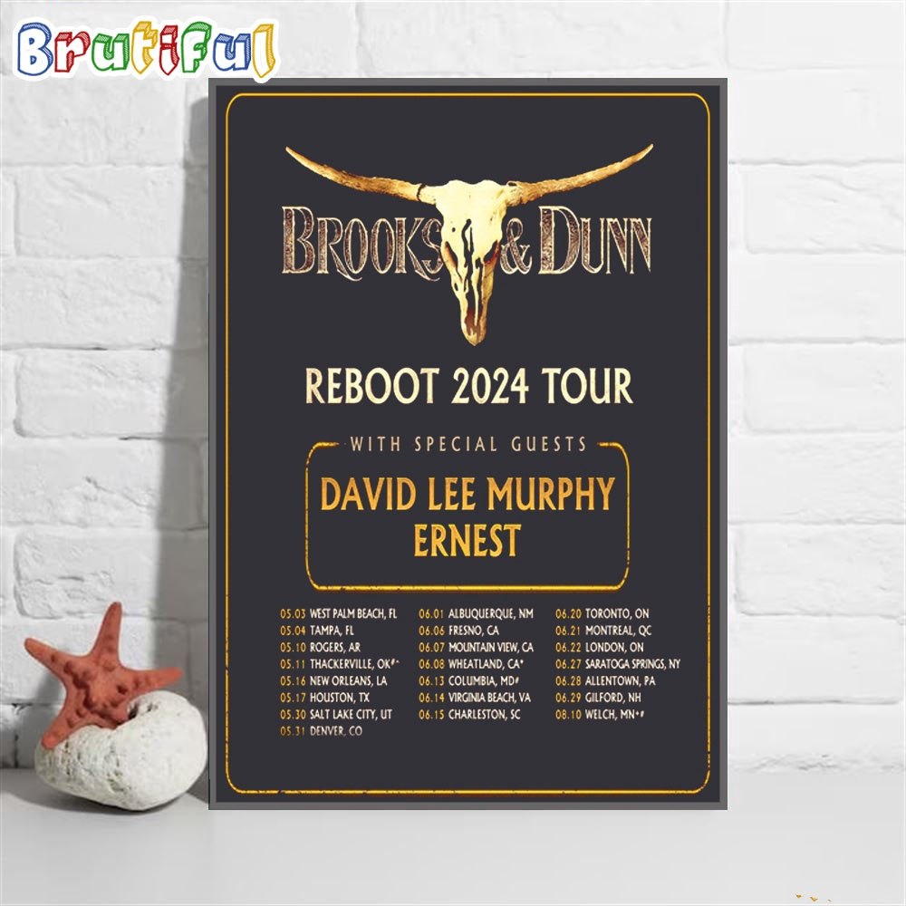 Brooks And Dunn Reboot 2024 Tour With Lee Murphy Ernest Performance Schedule Wall Art Poster Canvas