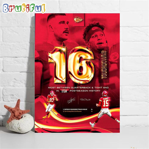 Congrats Patrick Mahomes And Travis Kelce 16 Touchdowns For Most Between Quarterback And Tight End In NFL Postseason History Poster Canvas