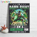Damn Right Boston Celtics Poster Canvas, I Am A Celtics Fan Basketball Wall Art Poster Canvas