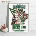 Damn Right I Am A Milwaukee Bucks Fan Wall Art Poster Canvas