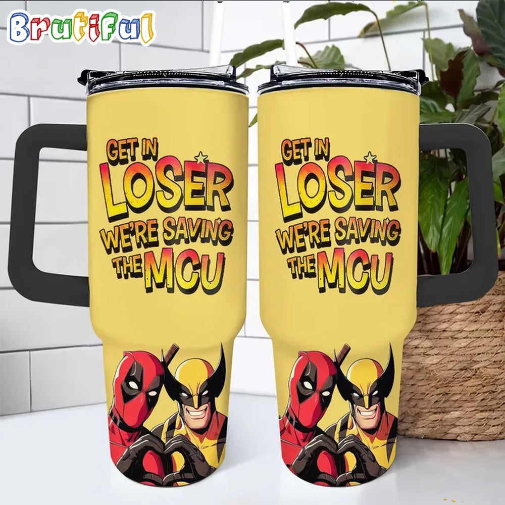 Deadpool And Wolverine Get In Loser We’re Saving The MCU Stanley Tumbler 40Oz