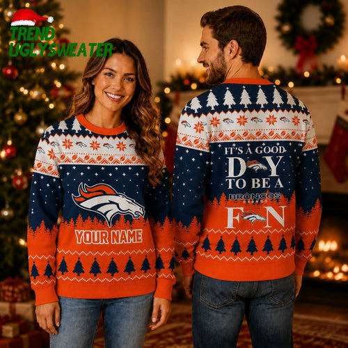 Denver Broncos It s A Good Day To Be A Fan Ugly Christmas Sweater