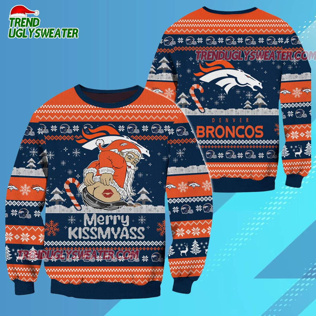 Denver Broncos Merrykissmyass Funny Santa Claus Christmas Ugly Sweater