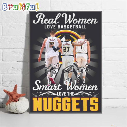 Denver Nuggets Poster Canvas, Reall Women Love Basketball Smart Women Love The Nuggets Poster Canvas