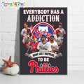 Everybody Has A Addiction Mine Just Happens To Be Philadelphia Phillies Wall Art Poster Canvas
